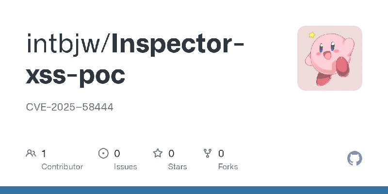 GitHub - intbjw/Inspector-xss-poc: CVE-2025–58444