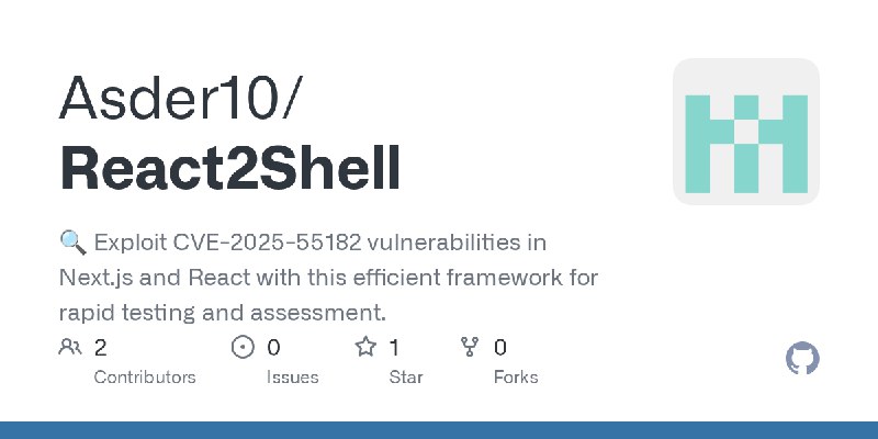 GitHub - Asder10/React2Shell: 🔍 Exploit CVE-2025-55182 vulnerabilities in Next.js and React with this efficient framework for rapid…