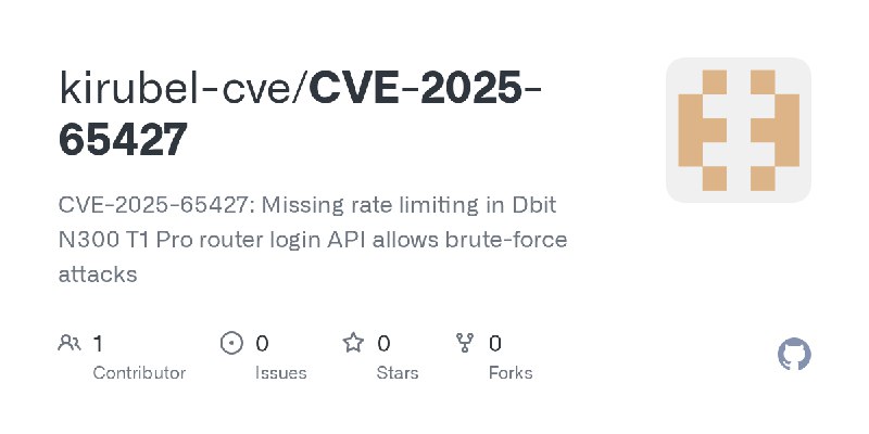 GitHub - kirubel-cve/CVE-2025-65427: CVE-2025-65427: Missing rate limiting in Dbit N300 T1 Pro router login API allows brute-force…