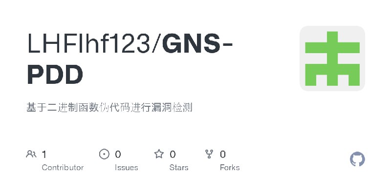 GitHub - LHFlhf123/GNS-PDD: 基于二进制函数伪代码进行漏洞检测