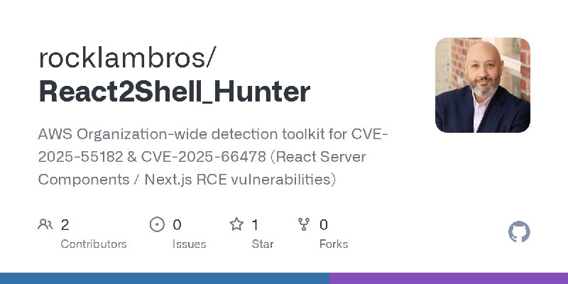 GitHub - rocklambros/React2Shell_Hunter: AWS Organization-wide detection toolkit for CVE-2025-55182 & CVE-2025-66478 (React Server…