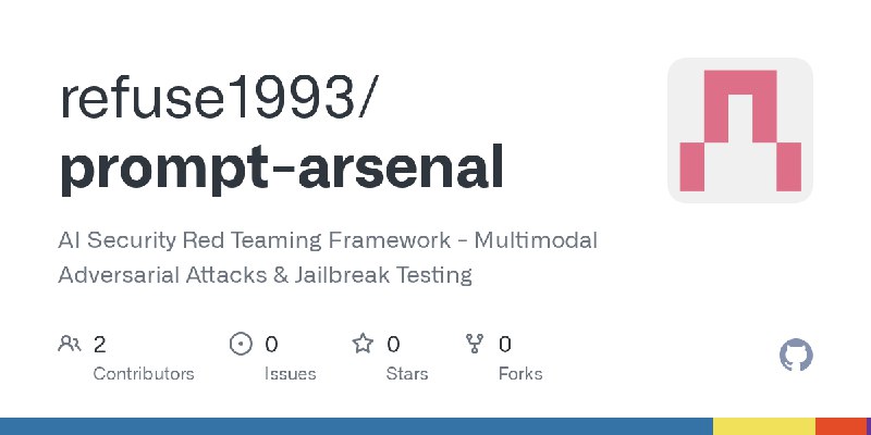 GitHub - refuse1993/prompt-arsenal: AI Security Red Teaming Framework - Multimodal Adversarial Attacks & Jailbreak Testing