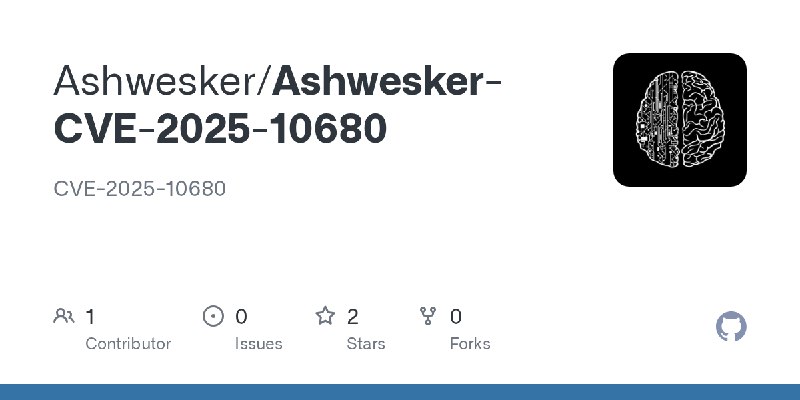 GitHub - Ashwesker/Ashwesker-CVE-2025-10680: CVE-2025-10680