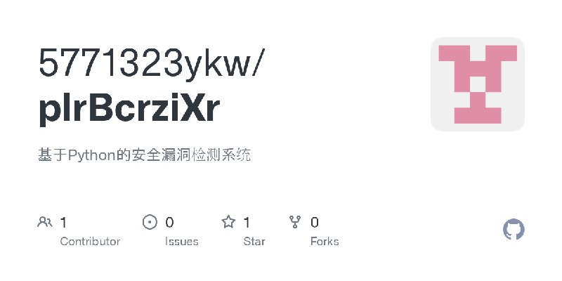 GitHub - 5771323ykw/plrBcrziXr: 基于Python的安全漏洞检测系统