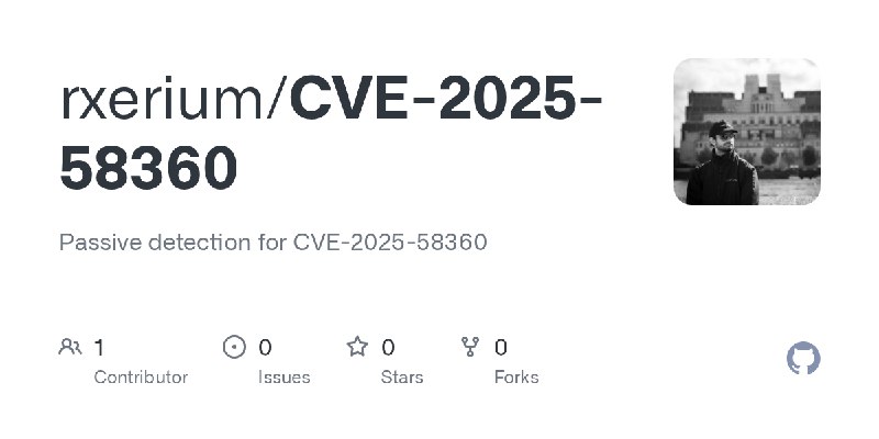 GitHub - rxerium/CVE-2025-58360: Passive detection for CVE-2025-58360
