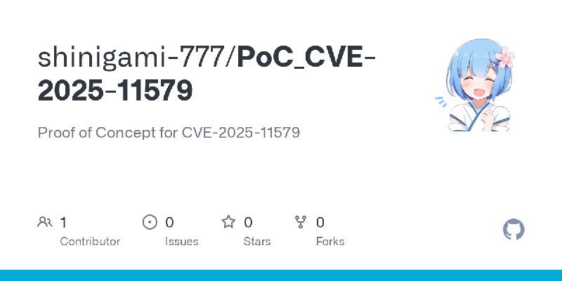 GitHub - shinigami-777/PoC_CVE-2025-11579: Proof of Concept for CVE-2025-11579