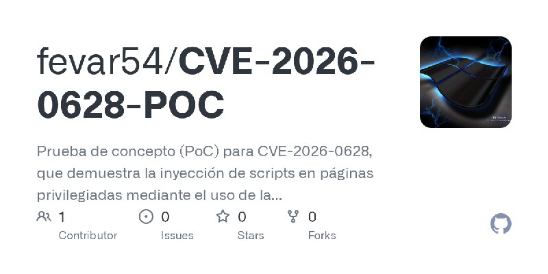 GitHub - fevar54/CVE-2026-0628-POC: Prueba de concepto (PoC) para CVE-2026-0628, que demuestra la inyección de scripts en páginas…