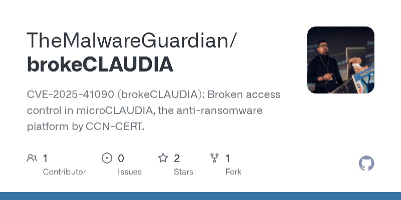 GitHub - TheMalwareGuardian/brokeCLAUDIA: CVE-2025-41090 (brokeCLAUDIA): Broken access control in microCLAUDIA, the anti-ransomware…