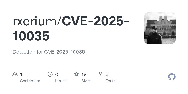 GitHub - rxerium/CVE-2025-10035: Detection for CVE-2025-10035