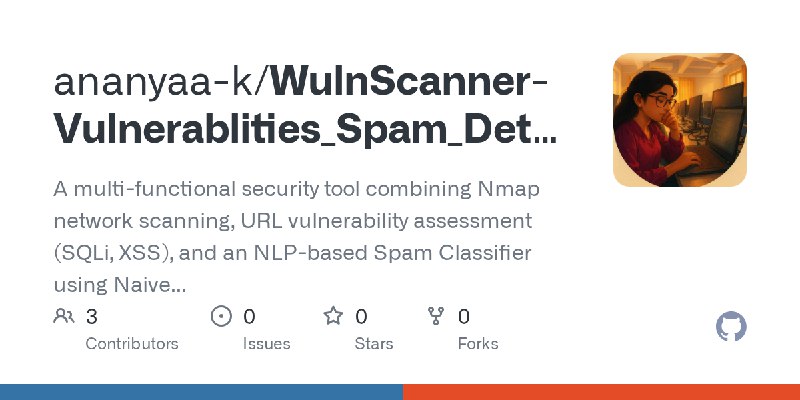 GitHub - ananyaa-k/WulnScanner-Vulnerablities_Spam_Detection: A multi-functional security tool combining Nmap network scanning…