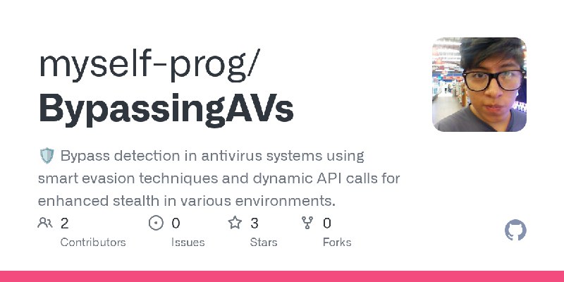 GitHub - myself-prog/BypassingAVs: 🛡️ Bypass detection in antivirus systems using smart evasion techniques and dynamic API calls…