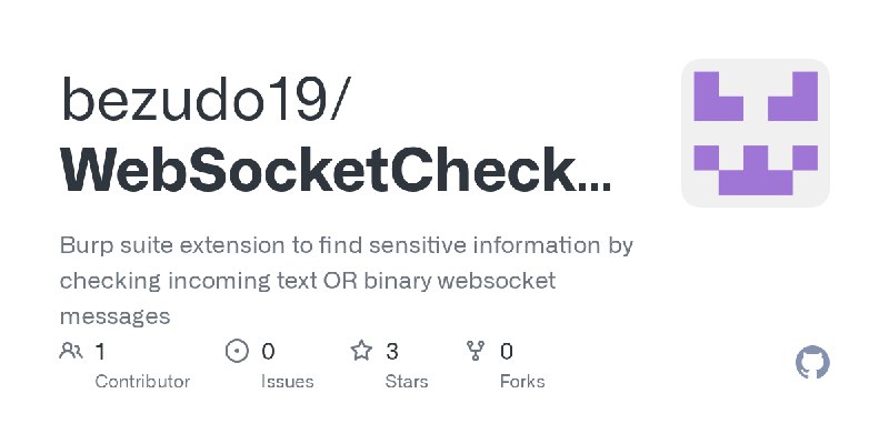 GitHub - bezudo19/WebSocketChecker: Burp suite extension to find sensitive information by checking incoming text OR binary websocket…