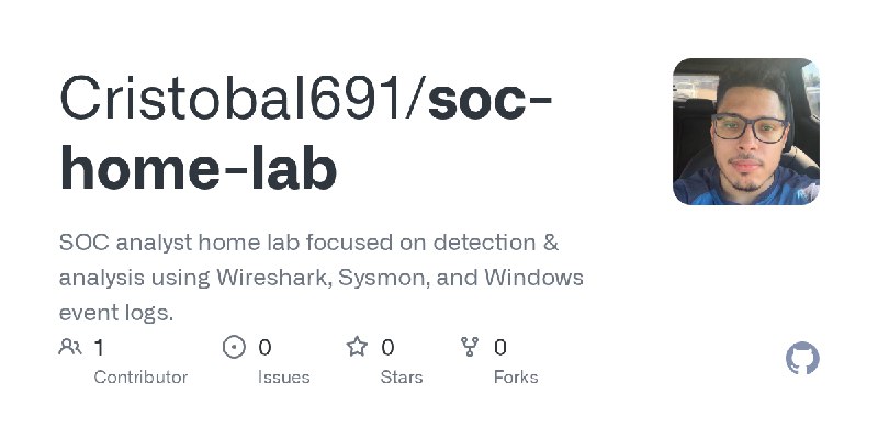 GitHub - Cristobal691/soc-home-lab: SOC analyst home lab focused on detection & analysis using Wireshark, Sysmon, and Windows event…