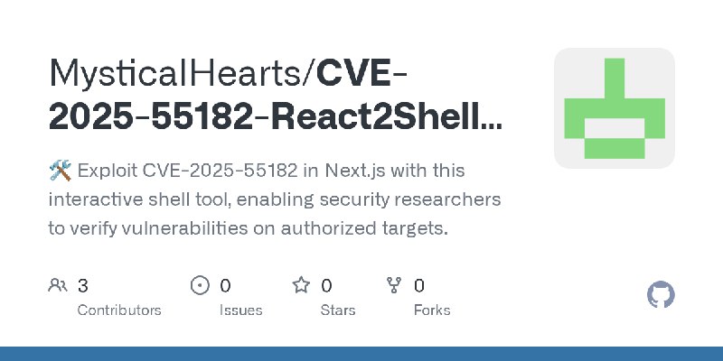 GitHub - MysticalHearts/CVE-2025-55182-React2Shell-RCE-Shell: 🛠️ Exploit CVE-2025-55182 in Next.js with this interactive shell…