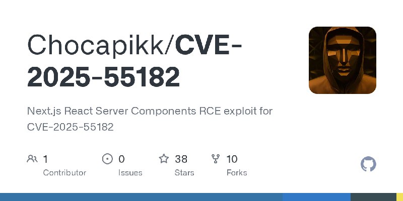 GitHub - Chocapikk/CVE-2025-55182: Next.js React Server Components RCE exploit for CVE-2025-55182