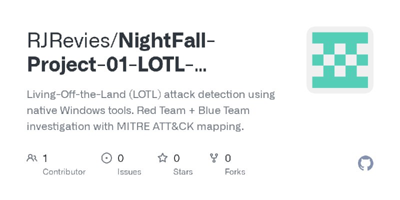 GitHub - RJRevies/NightFall-Project-01-LOTL-Detection: Living-Off-the-Land (LOTL) attack detection using native Windows tools.…