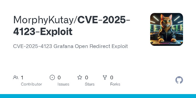 GitHub - MorphyKutay/CVE-2025-4123-Exploit: CVE-2025-4123 Grafana Open Redirect Exploit