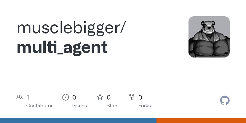 GitHub - musclebigger/multi_agent