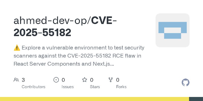 GitHub - ahmed-dev-op/CVE-2025-55182: ⚠️ Explore a vulnerable environment to test security scanners against the CVE-2025-55182…