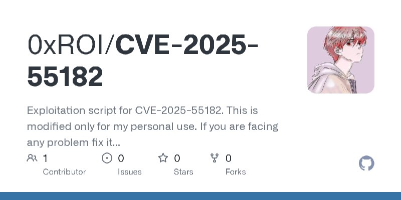 GitHub - 0xROI/CVE-2025-55182: Exploitation script for CVE-2025-55182. This is modified only for my personal use. If you are facing…