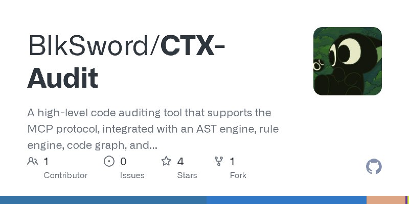 GitHub - BlkSword/CTX-Audit: A high-level code auditing tool that supports the MCP protocol, integrated with an AST engine, rule…
