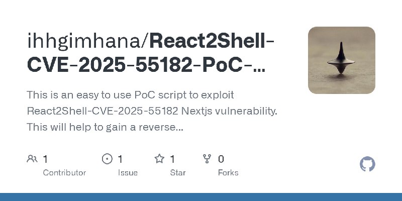 GitHub - ihhgimhana/React2Shell-CVE-2025-55182-PoC-Reverse-Shell: This is an easy to use PoC script to exploit React2Shell-CVE…