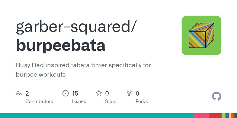 GitHub - garber-squared/burpeebata: Busy Dad inspired tabata timer specifically for burpee workouts
