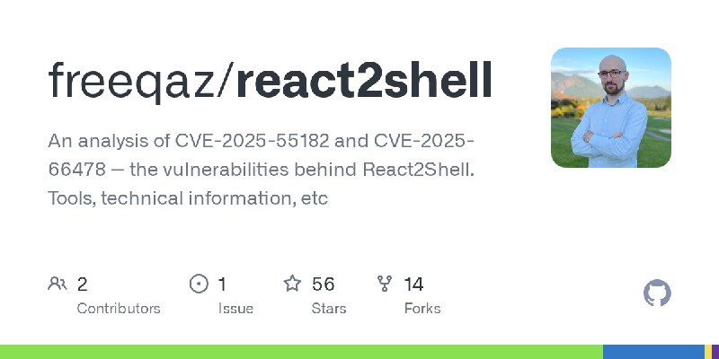 GitHub - freeqaz/react2shell: An analysis of CVE-2025-55182 and CVE-2025-66478 -- the vulnerabilities behind React2Shell. Tools…