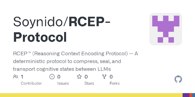 GitHub - Soynido/RCEP-Protocol: RCEP™ (Reasoning Context Encoding Protocol) — A deterministic protocol to compress, seal, and transport…