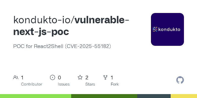 GitHub - kondukto-io/vulnerable-next-js-poc: POC for React2Shell (CVE-2025-55182)