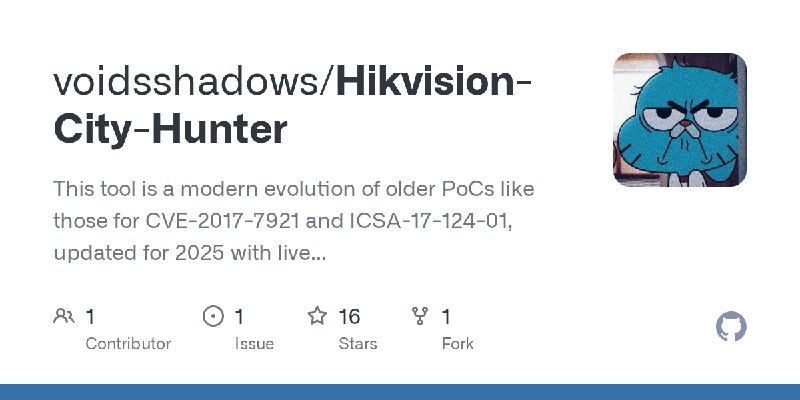 GitHub - voidsshadows/Hikvision-City-Hunter: This tool is a modern evolution of older PoCs like those for CVE-2017-7921 and ICSA…