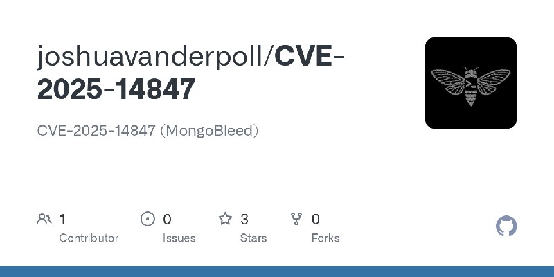 GitHub - joshuavanderpoll/CVE-2025-14847: CVE-2025-14847 (MongoBleed)