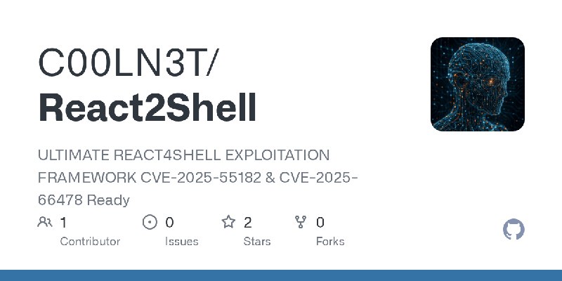 GitHub - C00LN3T/React2Shell: ULTIMATE REACT4SHELL EXPLOITATION FRAMEWORK CVE-2025-55182 & CVE-2025-66478 Ready