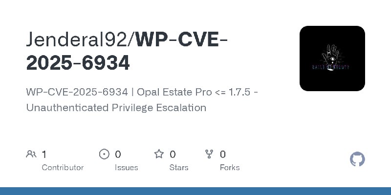 GitHub - Jenderal92/WP-CVE-2025-6934: WP-CVE-2025-6934 | Opal Estate Pro <= 1.7.5 - Unauthenticated Privilege Escalation