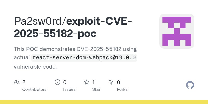 GitHub - Pa2sw0rd/exploit-CVE-2025-55182-poc: This POC demonstrates CVE-2025-55182 using actual `[email&nbsp;protected]`…
