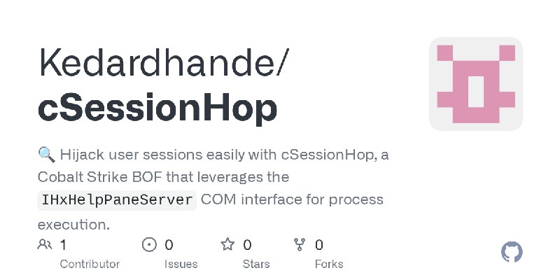 GitHub - Kedardhande/cSessionHop: 🔍 Hijack user sessions easily with cSessionHop, a Cobalt Strike BOF that leverages the `IHxHelpPaneServer`…