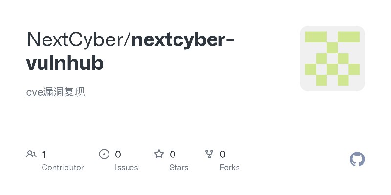 GitHub - NextCyber/nextcyber-vulnhub: cve漏洞复现