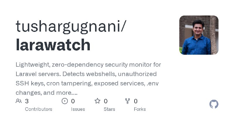 GitHub - tushargugnani/larawatch: Lightweight, zero-dependency security monitor for Laravel servers. Detects webshells, unauthorized…