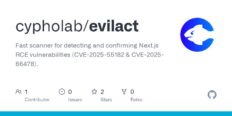 GitHub - cypholab/evilact: Fast scanner for detecting and confirming Next.js RCE vulnerabilities (CVE-2025-55182 & CVE-2025-66478).