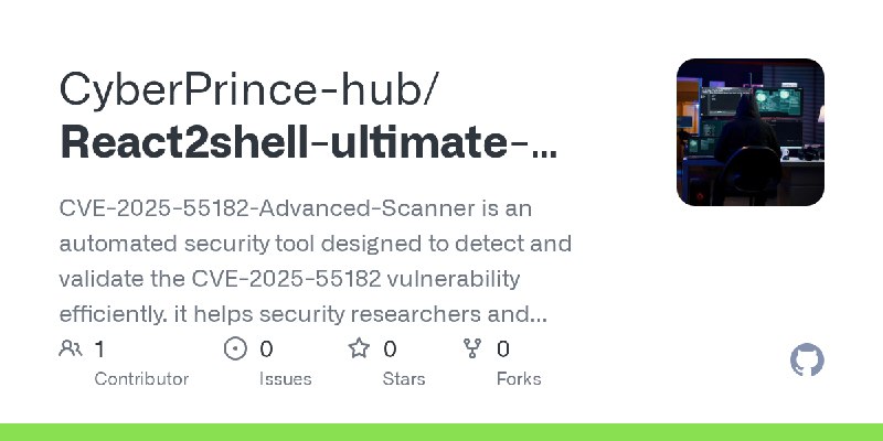 GitHub - CyberPrince-hub/React2shell-ultimate-scanner: CVE-2025-55182-Advanced-Scanner is an automated security tool designed to…