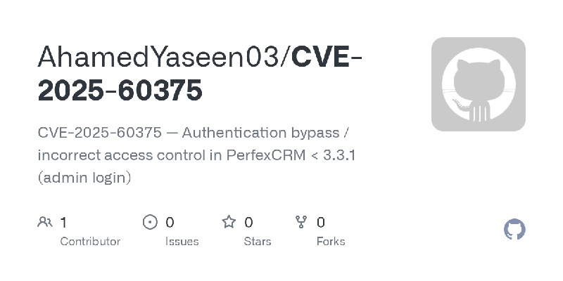GitHub - AhamedYaseen03/CVE-2025-60375: CVE-2025-60375 — Authentication bypass / incorrect access control in PerfexCRM < 3.3.1…