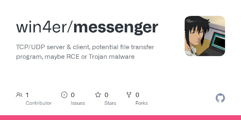 GitHub - win4er/messenger: TCP/UDP server & client, potential file transfer program, maybe RCE or Trojan malware