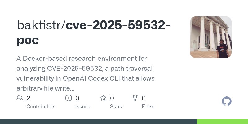 GitHub - baktistr/cve-2025-59532-poc: A Docker-based research environment for analyzing CVE-2025-59532, a path traversal vulnerability…