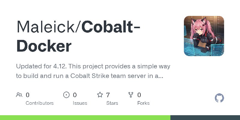 GitHub - Maleick/Cobalt-Docker: Updated for 4.12. This project provides a simple way to build and run a Cobalt Strike team server…
