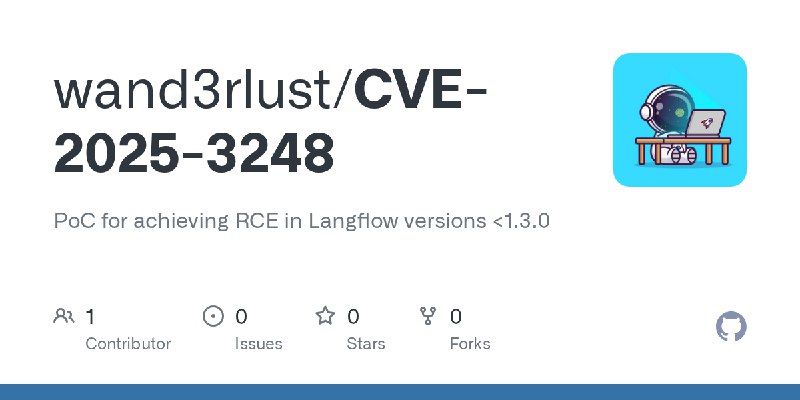 GitHub - wand3rlust/CVE-2025-3248: PoC for achieving RCE in Langflow versions <1.3.0