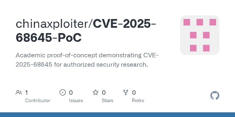 GitHub - chinaxploiter/CVE-2025-68645-PoC: Academic proof-of-concept demonstrating CVE-2025-68645 for authorized security research.