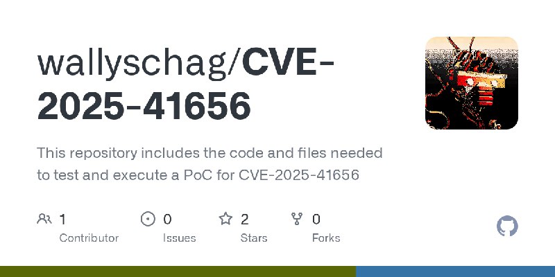 GitHub - wallyschag/CVE-2025-41656: This repository includes the code and files needed to test and execute a PoC for CVE-2025-41656