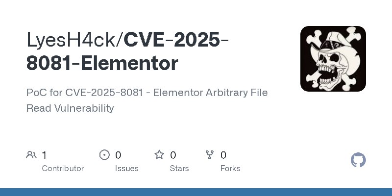 GitHub - LyesH4ck/CVE-2025-8081-Elementor: PoC for CVE-2025-8081 - Elementor Arbitrary File Read Vulnerability