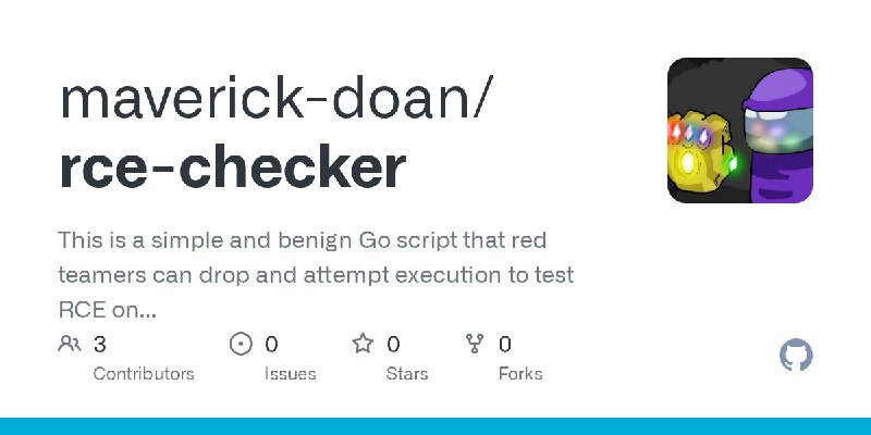 GitHub - maverick-doan/rce-checker: This is a simple and benign Go script that red teamers can drop and attempt execution to test…