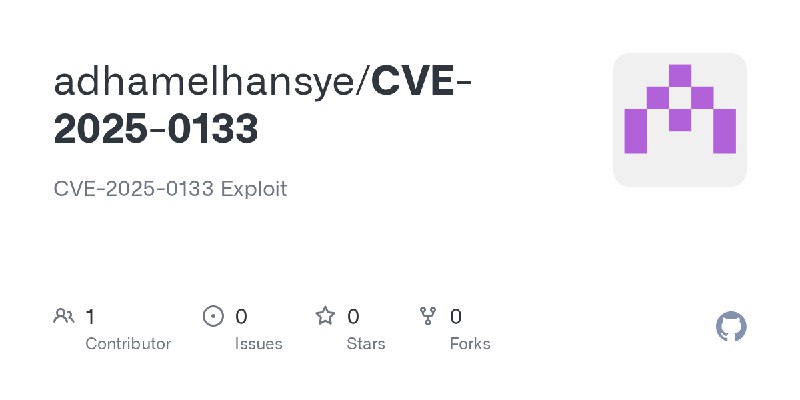 GitHub - adhamelhansye/CVE-2025-0133: CVE-2025-0133 Exploit